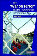 The "war on terror" and the framework of international law / Helen Duffy.