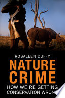 Nature crime : how we're getting conservation wrong /