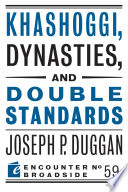 Khashoggi, dynasties, and double standards /