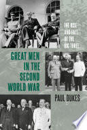 "Great men" in the Second World War : the rise and fall of the big three / Paul Dukes.