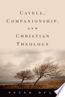 Cavell, companionship, and Christian theology /