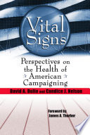 Vital signs : perspectives on the health of American campaigning /