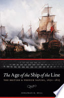 The age of the ship of the line : the British & French navies, 1650-1815 /