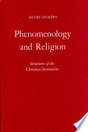 Phenomenology and religion : structures of the Christian institution / Henry Duméry.