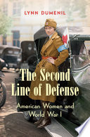 The second line of defense : American women and World War I /
