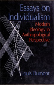 Essays on individualism : modern ideology in anthropological perspective / Louis Dumont.