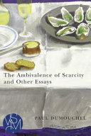 The ambivalence of scarcity and other essays /