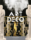 Art deco complete : the definitive guide to the decorative arts of the 1920s and 1930s / Alastair Duncan.