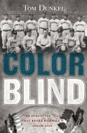 Color blind : the forgotten team that broke baseball's color line / Tom Dunkel.