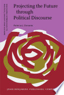 Projecting the future through political discourse the case of the Bush Doctrine / Patricia L. Dunmire.