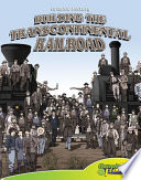 Building the transcontinental railroad / written by Joeming Dunn ; illustrated by Rod Espinosa.
