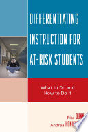 Differentiating instruction for at-risk students : what to do and how to do it /