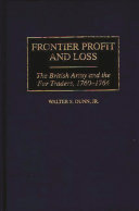 Frontier profit and loss : the British army and the fur traders, 1760-1764 /