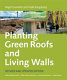 Planting green roofs and living walls /