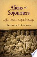 Aliens and sojourners : self as other in early Christianity /