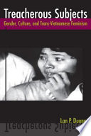 Treacherous subjects : gender, culture, and trans-Vietnamese feminism / Lan P. Duong.