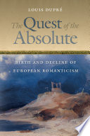 The quest of the absolute : birth and decline of European romanticism /