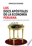 Los doce apóstoles de la economía peruana : una mirada social a los grupos de poder limeños y provincianos /