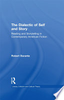 The dialectic of self and story : reading and storytelling in contemporary American fiction /