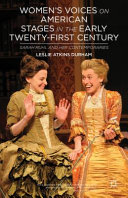 Women's voices on American stages in the early twenty-first century : Sarah Ruhl and her contemporaries /