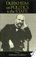 Durkheim on politics and the state / edited with an introduction by Anthony Giddens ; translated by W.D. Halls.