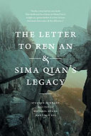 The letter to Ren An & Sima Qian's legacy / Stephen Durrant, Wai-Yee Li, Michael Nylan, Hans van Ess.