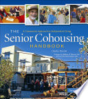 The senior cohousing handbook : a community approach to independent living /