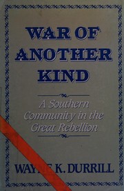 War of another kind : a southern community in the great rebellion /