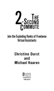 The 2-second commute : join the exploding ranks of freelance virtual assistants / Christine Durst and Michael Haaren.