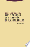 Siete ensayos de filosofia de la liberacion : hacia una fundamentacion del giro decolonial /