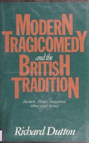 Modern tragicomedy and the British tradition / Richard Dutton.