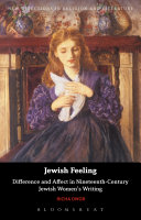 Jewish feeling : difference and affect in nineteenth-century Jewish women's writing /