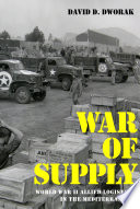 War of supply : World War II allied logistics in the Mediterranean /