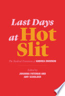 Last days at hot slit : the radical feminism of Andrea Dworkin / edited by Johanna Fateman and Amy Scholder.