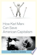 How Karl Marx can save American capitalism /