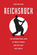 Reichsrock : the international web of white-power and Neo-Nazi hate music /