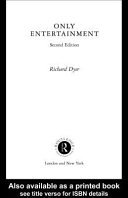 Only entertainment / Richard Dyer.