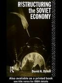 Restructuring the Soviet economy / David A. Dyker.