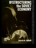 Restructuring the Soviet economy David A. Dyker.