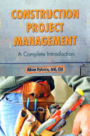 Construction project management : a complete introduction /