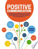 Positive communication : activities to improve the wellbeing of older adults /
