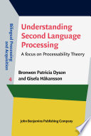 Understanding second language processing : a focus on processability theory /