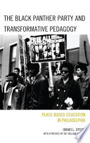 Black Panther Party and transformative pedagogy : place-based education in Philadelphia / Omari L. Dyson.