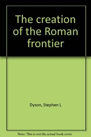 The creation of the Roman frontier /
