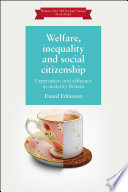 WELFARE, INEQUALITY AND SOCIAL CITIZENSHIP : deprivation and affluence in austerity britain.