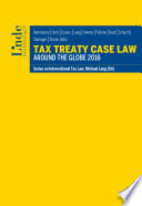 TAX TREATY CASE LAW AROUND THE GLOBE 2016;SCHRIFTENREIHE ISTR BAND 102.