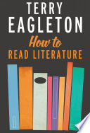 How to read literature / Terry Eagleton.
