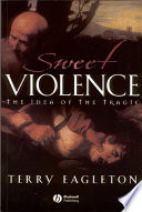 Sweet violence : the idea of the tragic /