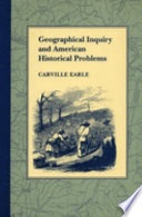 Geographical inquiry and American historical problems / Carville Earle.