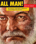 All man! : Hemingway, 1950s men's magazines, and the masculine persona / David M. Earle.